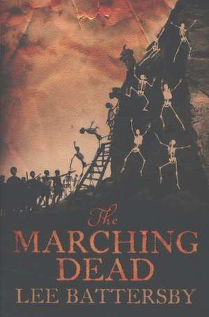 Battersby, L: The Marching Dead de Lee Battersby