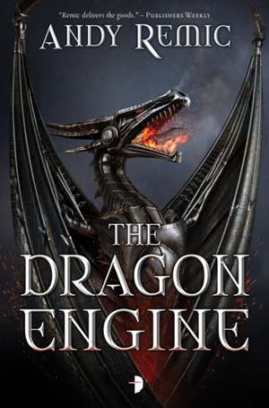 The Dragon Engine de Andy Remic