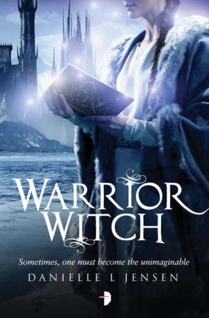 Warrior Witch de Danielle L. Jensen