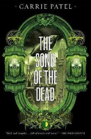 The Song of the Dead de Carrie Patel