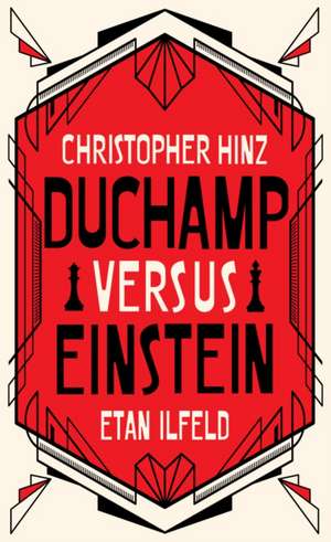 Hinz, C: Duchamp Versus Einstein de Etan Ilfeld