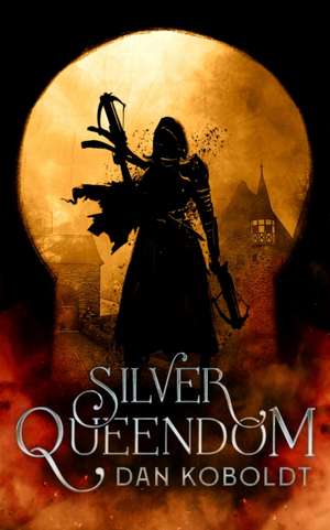 Silver Queendom de Dan Koboldt