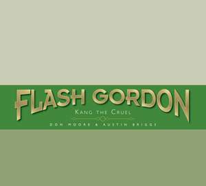 Flash Gordon: Kang the Cruel: The Complete Flash Gordon Library 1946-50 de Don Moore