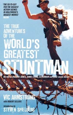 The True Adventures of the World's Greatest Stuntman de Vic Armstrong