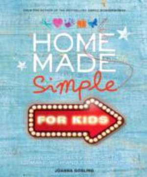 Home Made Simple for Kids de Joanna Gosling