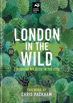 London in the Wild de London Wildlife Trust