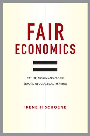 Fair Economics de Irene Schoene