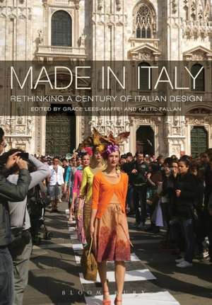 Made in Italy: Rethinking a Century of Italian Design de Grace Lees-Maffei