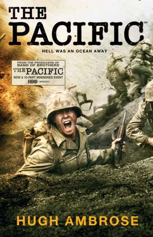 The Pacific (The Official HBO/Sky TV Tie-In) de Hugh Ambrose