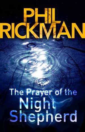 The Prayer of the Night Shepherd de Phil Rickman