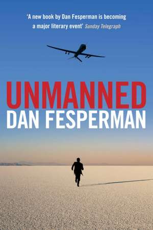 Unmanned de Dan Fesperman