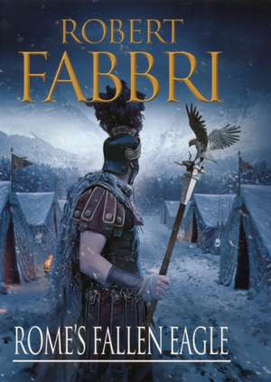 Rome's Fallen Eagle de Robert Fabbri