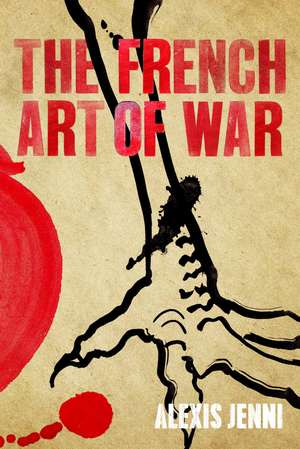 The French Art of War de Alexis Jenni