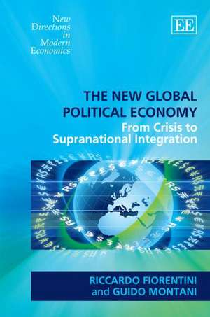 The New Global Political Economy – From Crisis to Supranational Integration de Riccardo Fiorentini