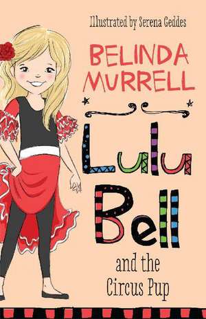 Lulu Bell and the Circus Pup de Belinda Murrell