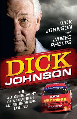 Dick Johnson: The Autobiography de Dick Johnson