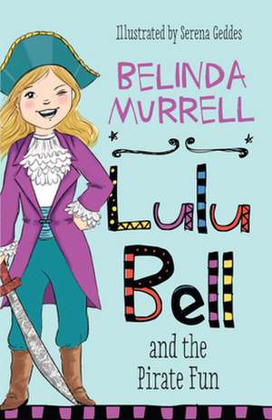 Lulu Bell and the Pirate Fun de Belinda Murrell