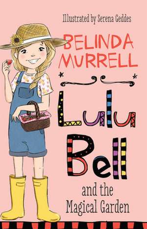 Lulu Bell and the Magical Garden de Belinda Murrell