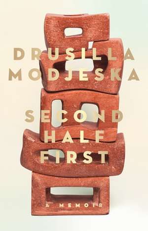 Second Half First de Drusilla Modjeska