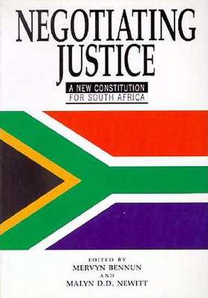 Negotiating Justice: A New Constitution for South Africa Book de Mervyn Bennum