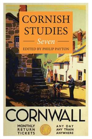 Cornish Studies Volume 7: Cornish Studies: Seven de Philip Payton