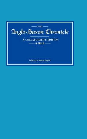 Anglo–Saxon Chronicle 4 MS B de Simon Taylor