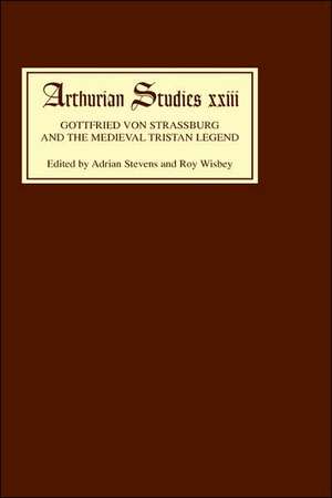 Gottfried von Strassburg and the Medieval Trista – Papers from an Anglo– North American Symposium de Adrian Stevens