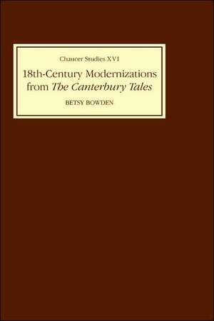 Eighteenth–Century Modernizations from the Canterbury Tales de Betsy Bowden