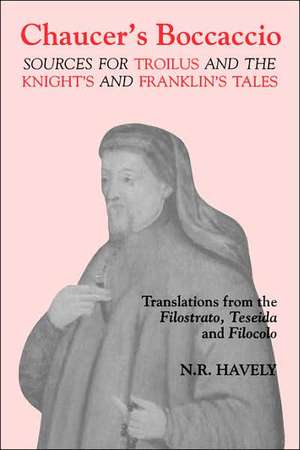 Chaucer′s Boccaccio – Sources for Troilus and the Knight′s and Franklin′s Tales de Nicholas R. Havely