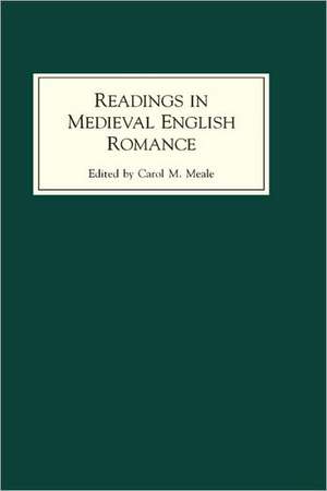 Readings in Medieval English Romance de Carol Meale