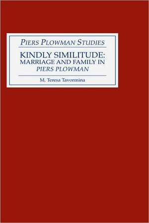 Kindly Similitude – Marriage and Family in Piers Plowman de M. Teresa Tavormina