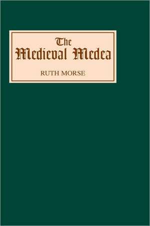 The Medieval Medea de Ruth Morse