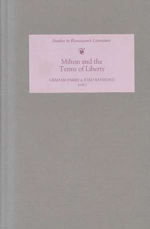 Milton and the Terms of Liberty de Graham Parry