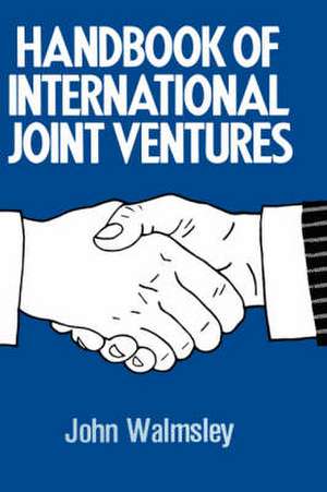 Handbook of International Joint Ventures de J. Walmsley