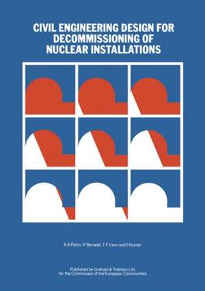 Civil Engineering Design for Decommissioning of Nuclear Installations de A. a. Paton