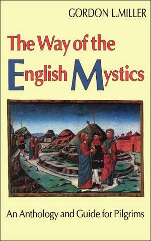 Way of The English Mystics de Gordon C. Miller