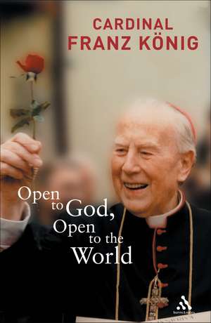 Open to God, Open to the World de Franz Konig