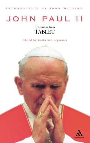 John Paul II: Reflections from The Tablet de Catherine Pepinster