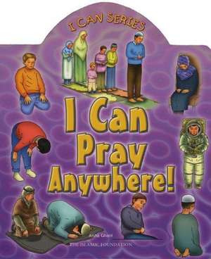 I Can Pray Anywhere! de Aisha Ghani