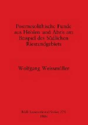 Weissmüller, W: Postmesolithische Funde aus Höhlen und Abris