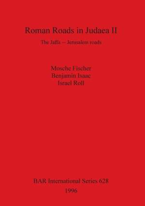 Roman Roads in Judaea II de Moshe Fischer