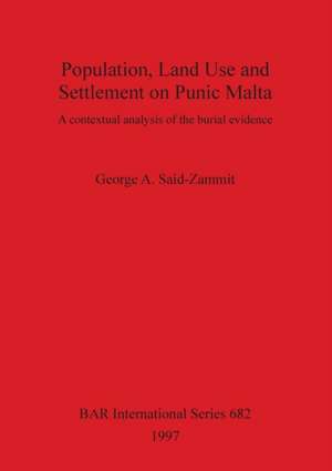 Population, Land Use and Settlement on Punic Malta de George A. Said-Zammit