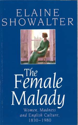 The Female Malady de Elaine Showalter