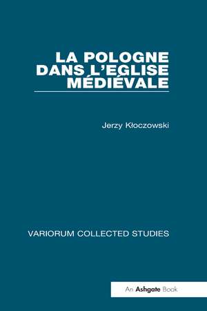 La Pologne dans l'Eglise médiéval de Jerzy Kloczowski