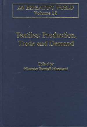 Textiles: Production, Trade and Demand de Maureen Fennell Mazzaoui