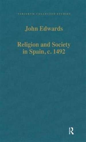 Religion and Society in Spain, c. 1492 de John Edwards