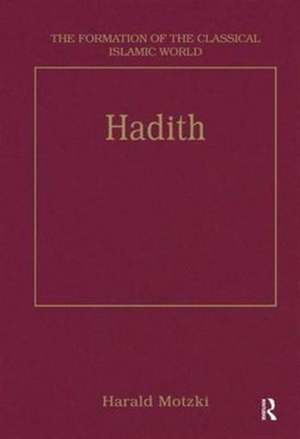 Hadith: Origins and Developments de Harald Motzki