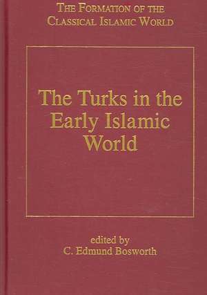 The Turks in the Early Islamic World de C. Edmund Bosworth