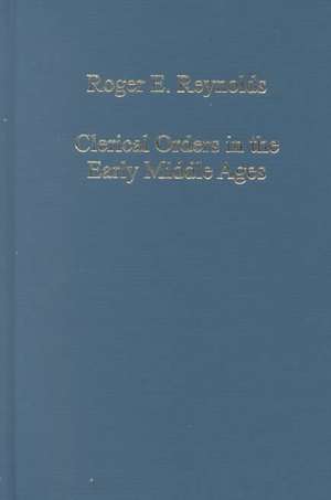 Clerical Orders in the Early Middle Ages: Duties and Ordination de Roger E. Reynolds