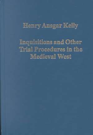 Inquisitions and Other Trial Procedures in the Medieval West de H. a. Kelly